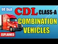 CDL Class-A Combination Vehicles - 60 Questions and Answers Explained 2025