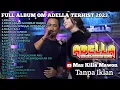 Download Lagu Om Adella terbaru FULL ALBUM TERHIST 2023 (Ayah ibu) (RUNGKAD)