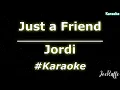 Jordi - Just a Friend (Karaoke)