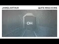 James Arthur - Quite Miss Home (Lyric Video)