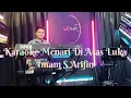 Lagu Karaoke Menari Diatas Luka Imam s arifin...Korg Pa 600 Orgen Tunggal