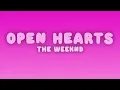 The Weeknd - Open Hearts (Lyrics)