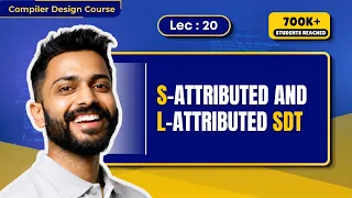 Lec-20 S-Attributed vs L-Attributed SDT Types of SDT