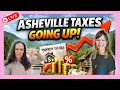 Asheville Property Taxes SKYROCKET in 2026 What This Means For You