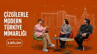 Çizgilerle Modern Türkiye Mimarlığı: Bölüm 5 | VitrA Türkiye