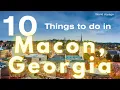 TOP THINGS TO DO IN MACON GEORGIA