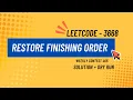 Leetcode Weekly Contest 465 Solution Leetcode 3668 Restore Finishing Order