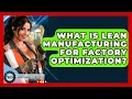 What Is Lean Manufacturing For Factory Optimization - Industrial Tech Insights