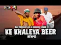 Download Lagu KE KHALEYA BEER NEW45 [ BAD COMPANY 226 X GENERAL SICKZO ]