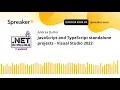JavaScript and TypeScript standalone projects - Visual Studio 2022
