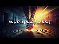Download Lagu Step Out (Nostalgic Mix)