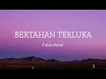 Download Lagu Fabio Asher - Bertahan Terluka (lirik)