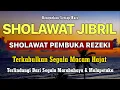 Lagu Sholawat Jibril Merdu Pembuka Pintu Rezeki | InsyaAllah Rezeki Datang Dari Segala Arah