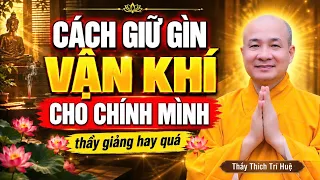 Giữ gìn 5 Giới - Hàng rào bảo vệ tự thân (Cực hay). Thầy Thích Trí Huệ