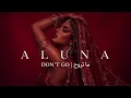 ALUNA – DON’T GO | ما تروح (Official Audio) | Deep and Melodic Afro House