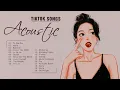 Download Lagu ACOUSTIC TIKTOK LOVE SONGS PLAYLIST 2021 - TOP POPULAR ACOUSTIC TIKTOK SONGS 2021
