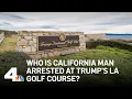 Man arrested at Trump s Rancho Palos Verdes golf course