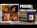 Download Lagu POISON  - I WON'T FORGET YOU  (HQ)
