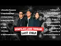 Download Lagu LAST CHILD KUMPULAN LAGU TERBAIK!