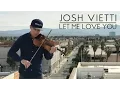 Let Me Love You  (DJ Snake ft. Justin Bieber) - Josh Vietti Violin Cover