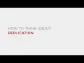14 Replication in research How To Think About Replication LE Module 2 Part 6