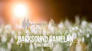 Download BACKSOUND GAMELAN #8 [WOLU] MP3