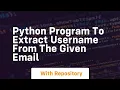 Python program to extract username from the given email