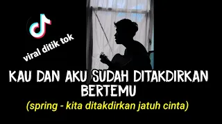 Download KITA DITAKDIRKAN JATUH CINTA - SPRING  ACOUSTIC COVER (kau dan aku sudah ditakdirkan) agusriansyah MP3