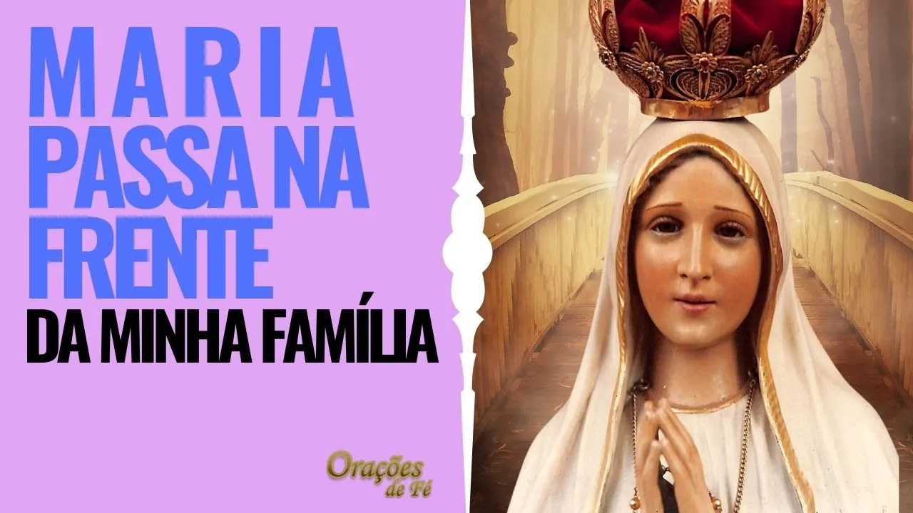 MARIA PASSA NA FRENTE DA MINHA FAMÍLIA