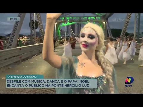 Desfile com música, dança e Papai Noel encanta público na ponte Hercílio Luz, em Florianópolis