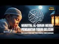 Download Lagu MUROTTAL PENGANTAR TIDUR GELISAH, SUSAH TIDUR AGAR TIDUR NYENYAK TANPA GANGGUAN | QIROAH DAILY