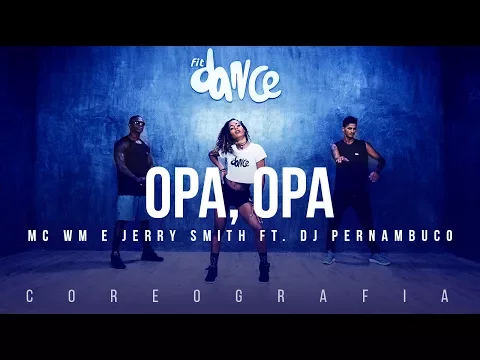 Download MP3 Opa Opa - MC WM e Jerry Smith feat. DJ Pernambuco (Coreografia) FitDance TV