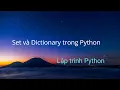 Set va Dictionary trong Python