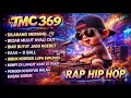 👑 TMC 369 🔥 DILARANG MERIANG...😎 RAP HIP HOP MOTIVASI GOKIL INDONESIA 🇮🇩