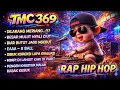 Lagu 🎧 TMC 369 🔥 DILARANG MERIANG...😎 RAP HIP HOP INDONESIA 🇮🇩