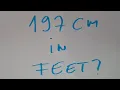 197 cm in feet
