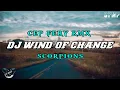 Download Lagu DJ WIND OF CHANGE - SCORPIONS REMIX FULL BASS BY CF RMX