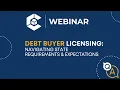WEBINAR Debt Buyer Licensing Navigating State Requirements Expectations