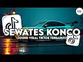Download Lagu DJ AKU TRESNO KOWE NENG ATI RAONO LIYANE - DJ SEWATES KONCO BY RULLY FVNKY VIRAL TIKTOK TERBARU 2025