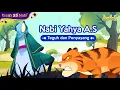 Download Lagu Kisah Nabi Yahya - Teguh dan Penyayang | Kisah Teladan Nabi | Cerita Islami | Cerita Anak Muslim