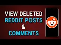 View DELETED REDDIT POSTS COMMENTS in seconds with this EASY TRICK