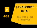 03 Javascript DOM Get and Set attributes in
