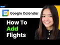How to Add Flights to Google Calendar 2025 Step By Step