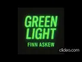 Green Light - Fin Askew - Slowed Reverb
