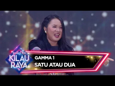 Download MP3 Gamma 1 [SATU ATAU DUA] - Road To Kilau Raya (23/2)