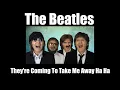 Download Lagu The Beatles -  They're Coming To Take Me Away Ha Ha