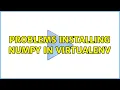 Problems installing Numpy in Virtualenv