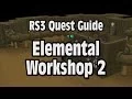 RS3 Elemental Workshop 2 Quest Guide - RuneScape