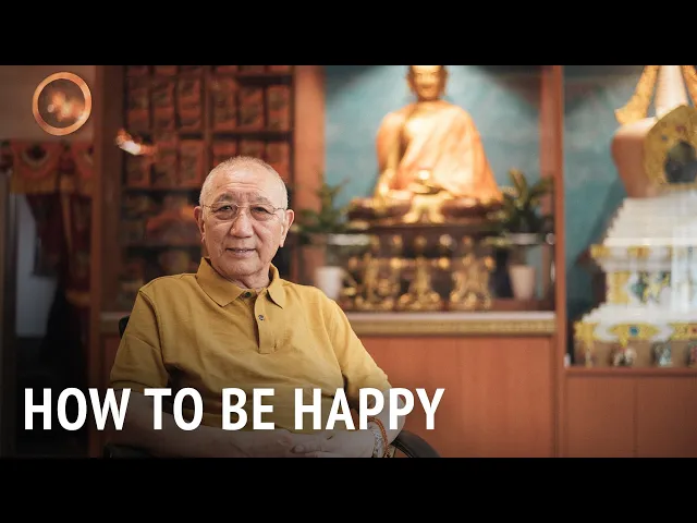 How to Be Happy | HE Dagyab Rinpoche