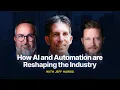 How AI and Automation are Reshaping the Industry with Jeff Harris